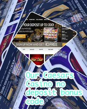 Caesars casino no deposit code